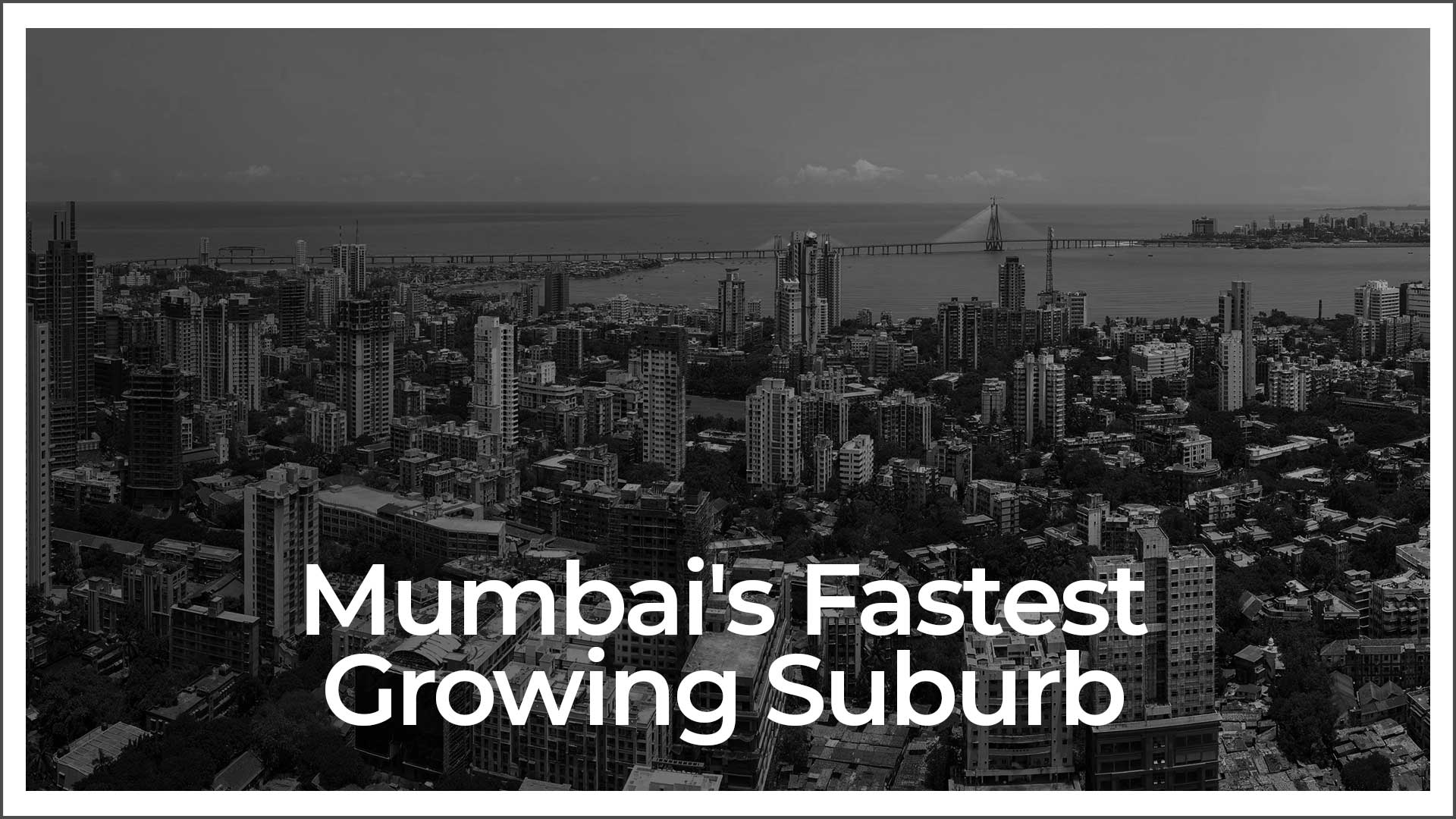 Vikhroli to Mulund The Fastest Growing Suburban Stretch