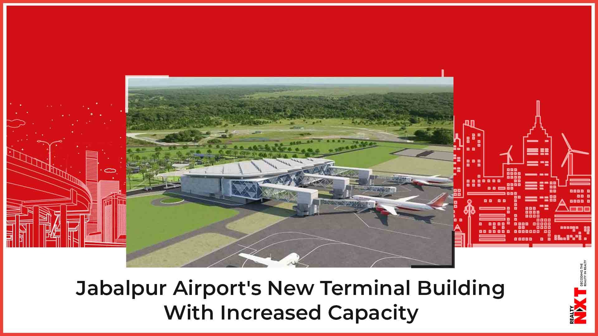 New Terminal Building at Jabalpur Airport with Increased Capacity