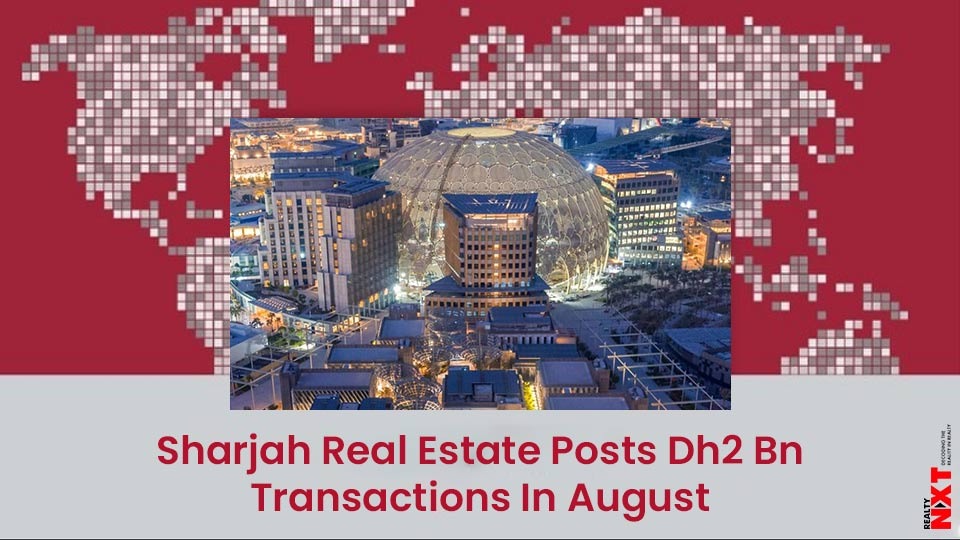 Sharjah Real Estate Sales Totaled Dh2 Billion In August