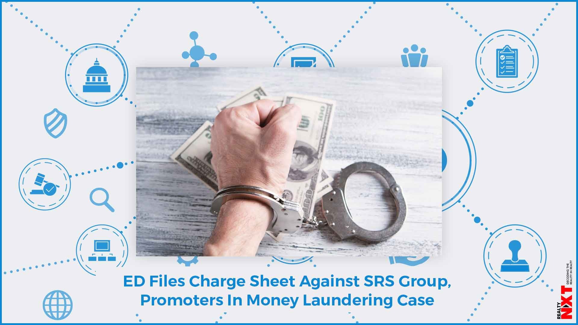 SRS group and promoters are charged in a money laundering case by  Enforcement Directorate