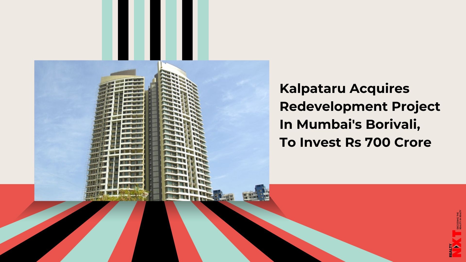 Kalpataru Ventures Into Mumbai's Borivali With Redevelopment Project; To Invest Rs 700 Cr