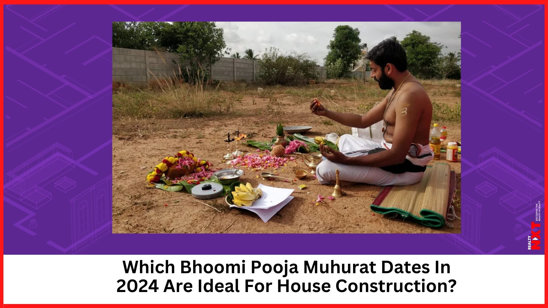 Best Bhoomi Pooja Muhurat Dates For House Construction In 2024